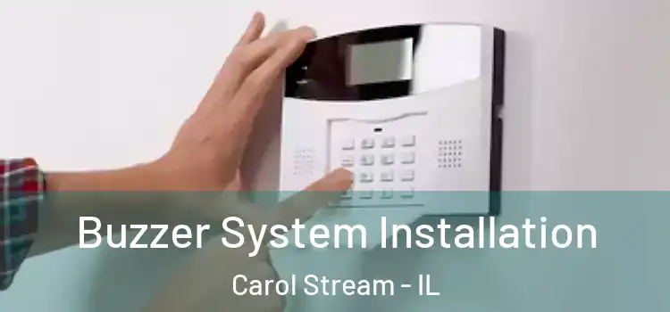  Buzzer System Installation Carol Stream - IL