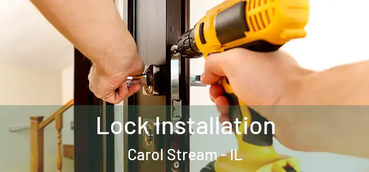 Lock Installation Carol Stream - IL