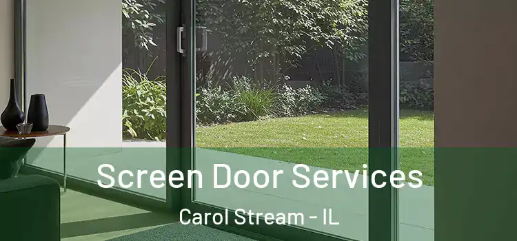 Screen Door Services Carol Stream - IL