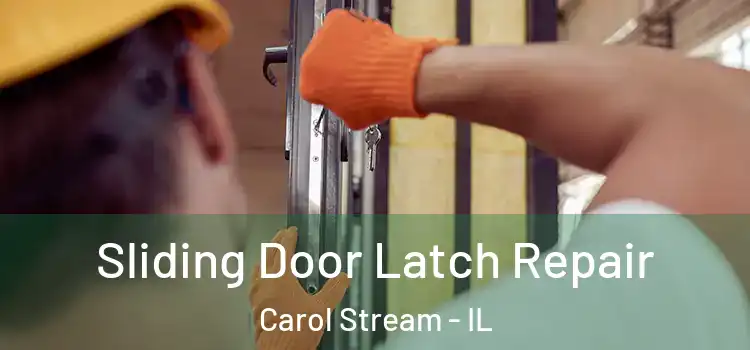  Sliding Door Latch Repair Carol Stream - IL